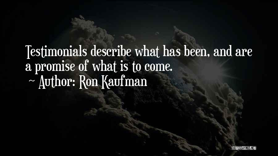 Testimonials Quotes By Ron Kaufman