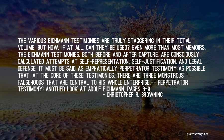 Testimonies Quotes By Christopher R. Browning Testimonies Quotes By Christopher R. Browning
