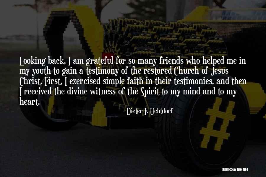 Testimonies Quotes By Dieter F. Uchtdorf Testimonies Quotes By Dieter F. Uchtdorf