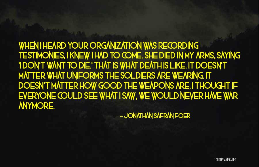 Testimonies Quotes By Jonathan Safran Foer Testimonies Quotes By Jonathan Safran Foer