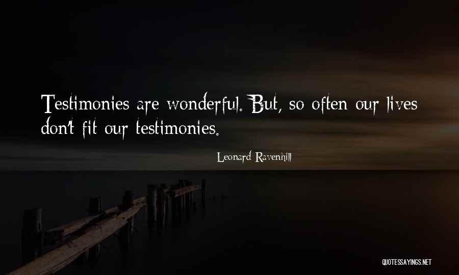 Testimonies Quotes By Leonard Ravenhill