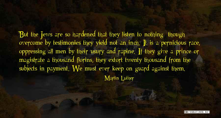 Testimonies Quotes By Martin Luther Testimonies Quotes By Martin Luther