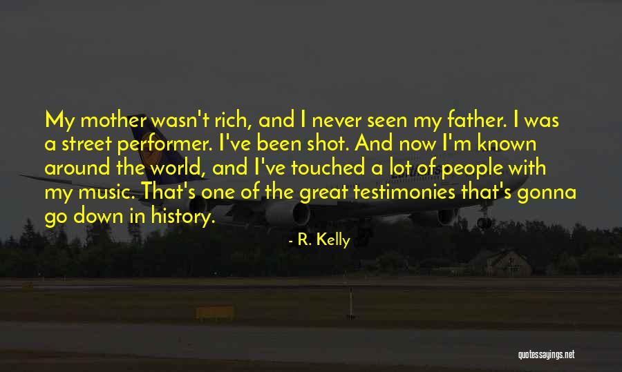Testimonies Quotes By R. Kelly Testimonies Quotes By R. Kelly