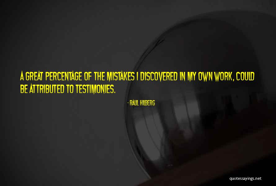 Testimonies Quotes By Raul Hilberg Testimonies Quotes By Raul Hilberg