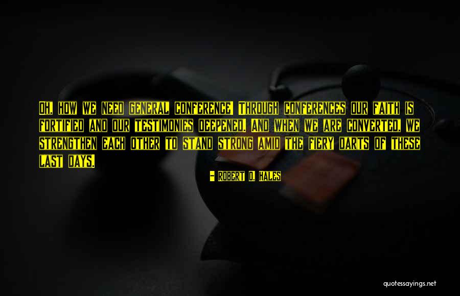 Testimonies Quotes By Robert D. Hales Testimonies Quotes By Robert D. Hales