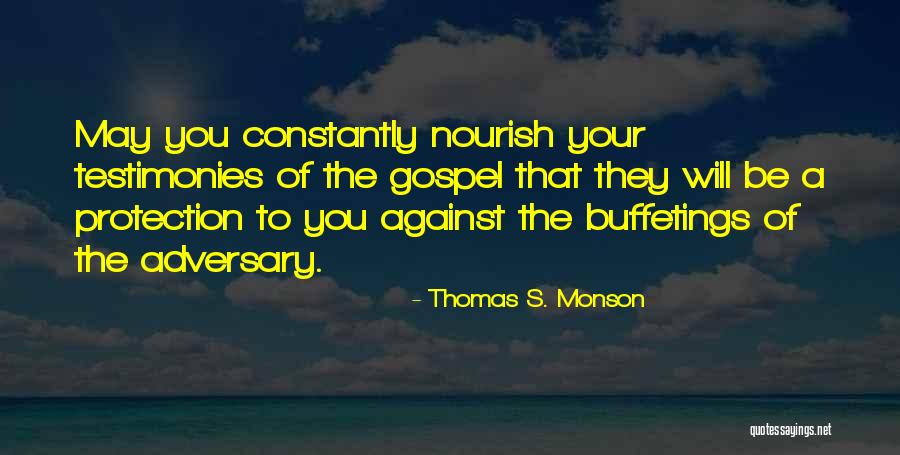 Testimonies Quotes By Thomas S. Monson Testimonies Quotes By Thomas S. Monson