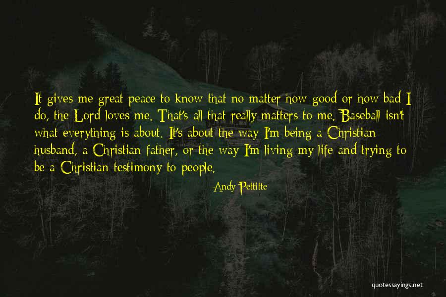 Testimony Christian Quotes By Andy Pettitte