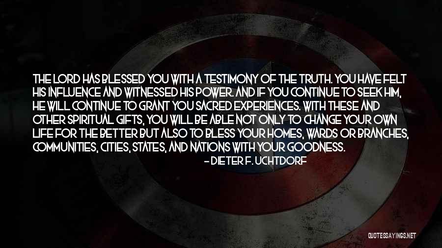 Testimony Of Life Quotes By Dieter F. Uchtdorf Testimony Of Life Quotes By Dieter F. Uchtdorf