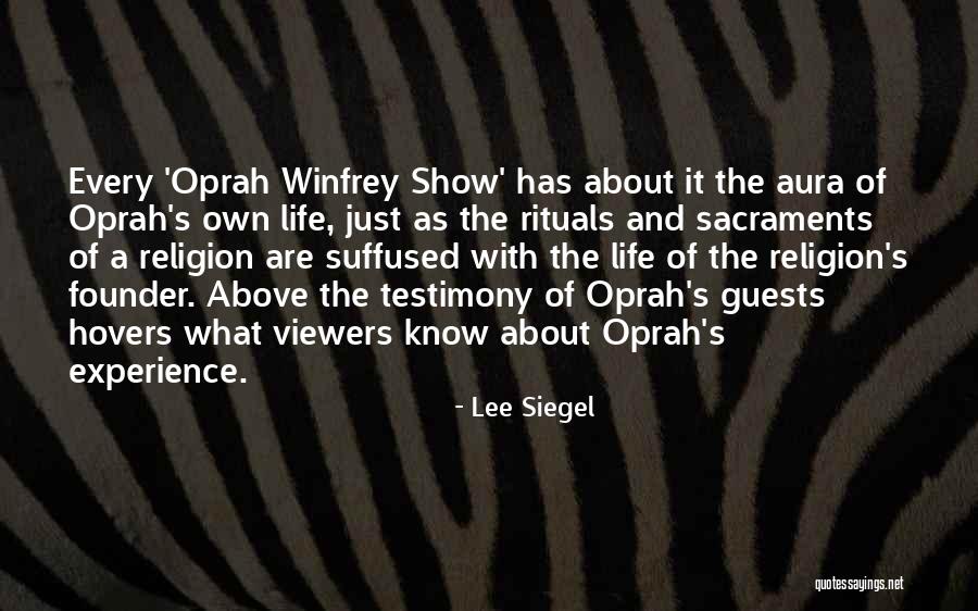 Testimony Of Life Quotes By Lee Siegel Testimony Of Life Quotes By Lee Siegel
