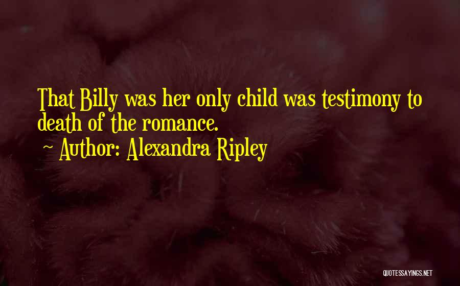 Testimony Quotes By Alexandra Ripley