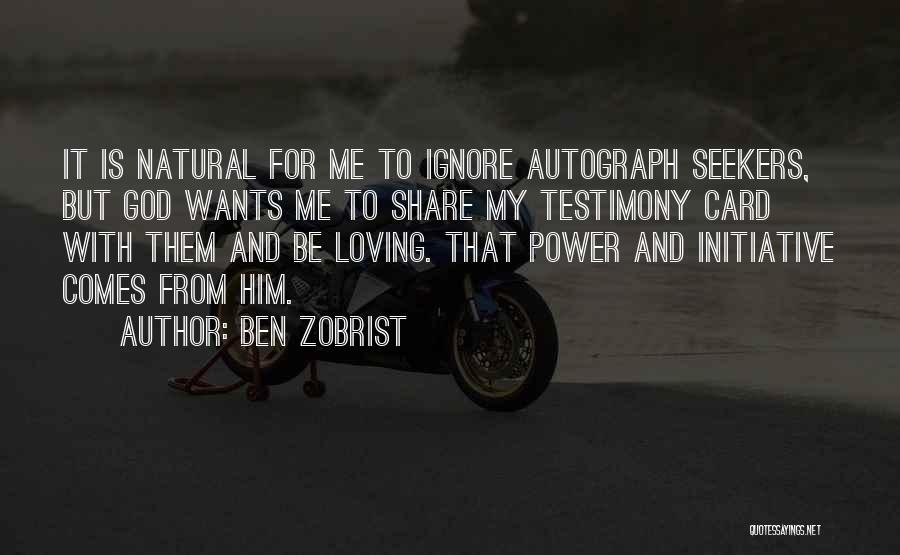 Testimony Quotes By Ben Zobrist