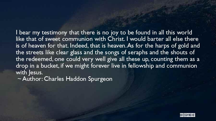 Testimony Quotes By Charles Haddon Spurgeon
