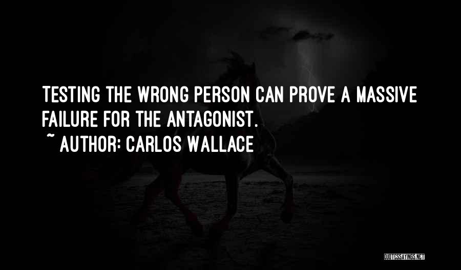 Testing A Person Quotes By Carlos Wallace