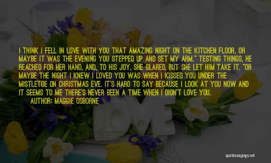 Testing My Love Quotes By Maggie Osborne