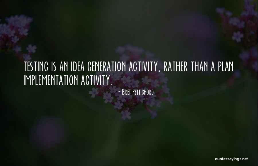 Testing Quotes By Bret Pettichord Testing Quotes By Bret Pettichord