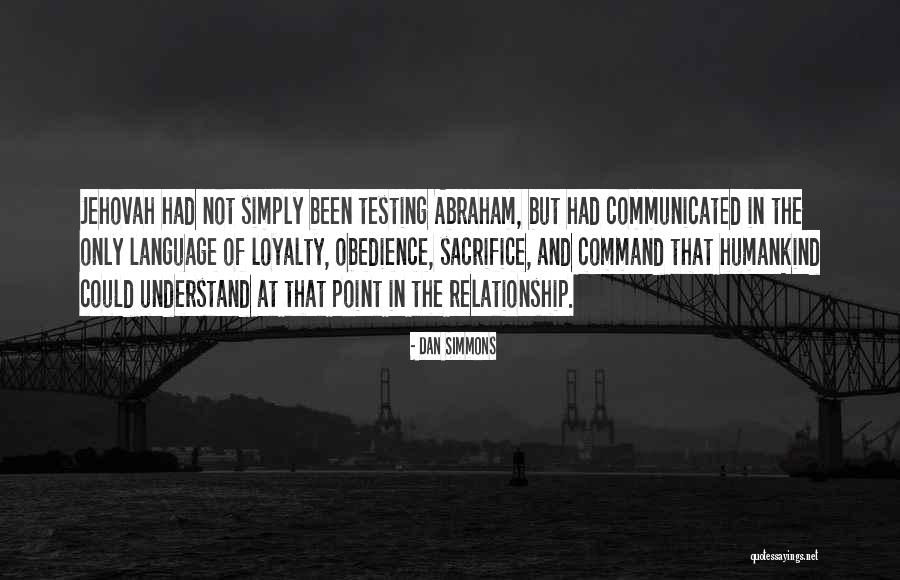 Testing Quotes By Dan Simmons Testing Quotes By Dan Simmons