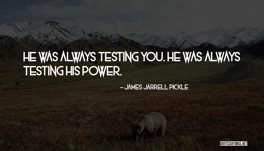 Testing Quotes By James Jarrell Pickle