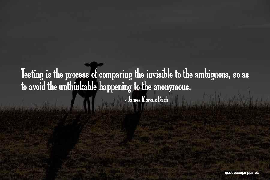 Testing Quotes By James Marcus Bach Testing Quotes By James Marcus Bach