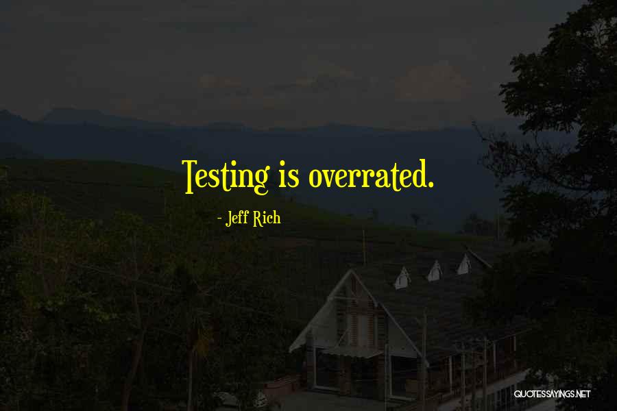 Testing Quotes By Jeff Rich