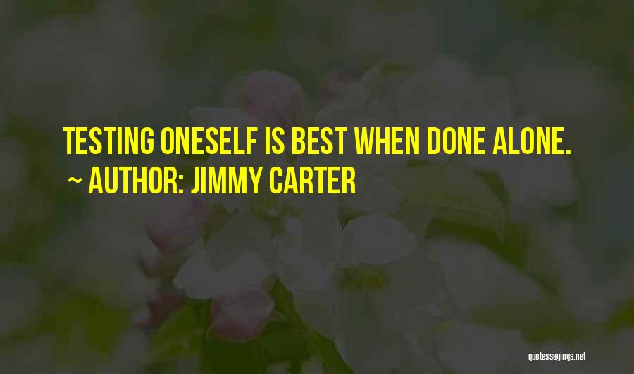 Testing Quotes By Jimmy Carter