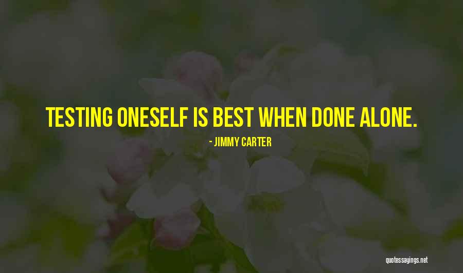 Testing Quotes By Jimmy Carter