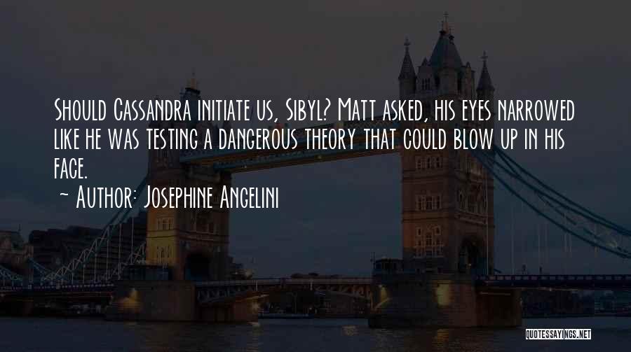 Testing Quotes By Josephine Angelini