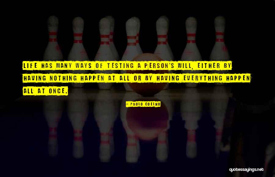Testing Quotes By Paulo Coelho Testing Quotes By Paulo Coelho