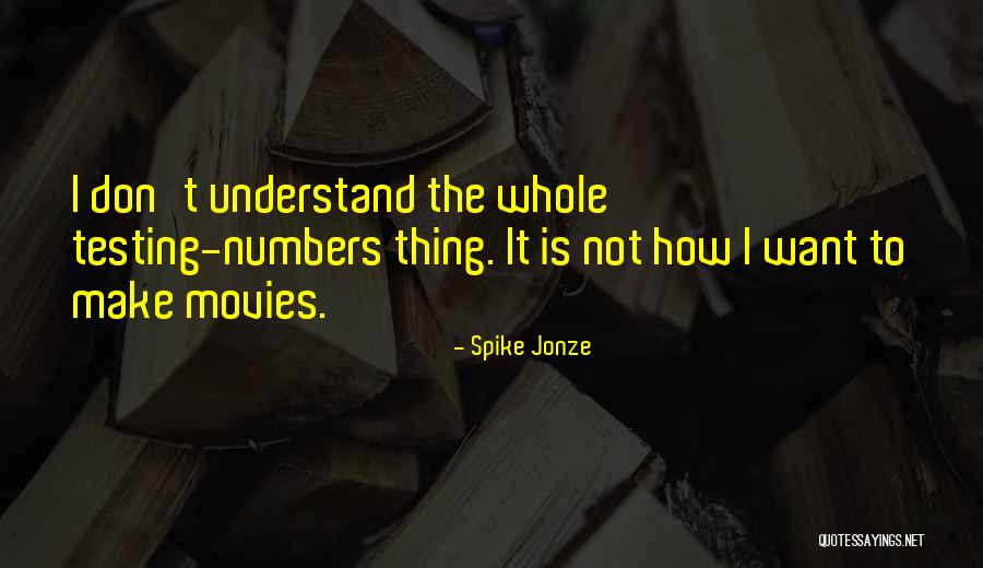 Testing Quotes By Spike Jonze Testing Quotes By Spike Jonze