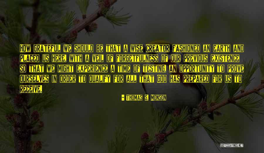 Testing Quotes By Thomas S. Monson Testing Quotes By Thomas S. Monson