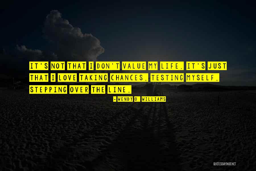 Testing Quotes By Wendy O. Williams Testing Quotes By Wendy O. Williams