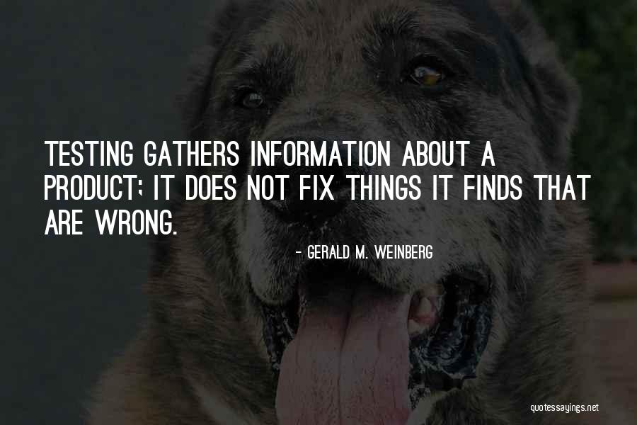 Testing That Quotes By Gerald M. Weinberg Testing That Quotes By Gerald M. Weinberg