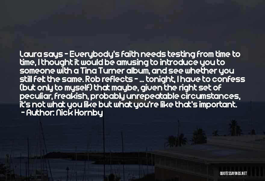 Testing Your Faith Quotes By Nick Hornby
