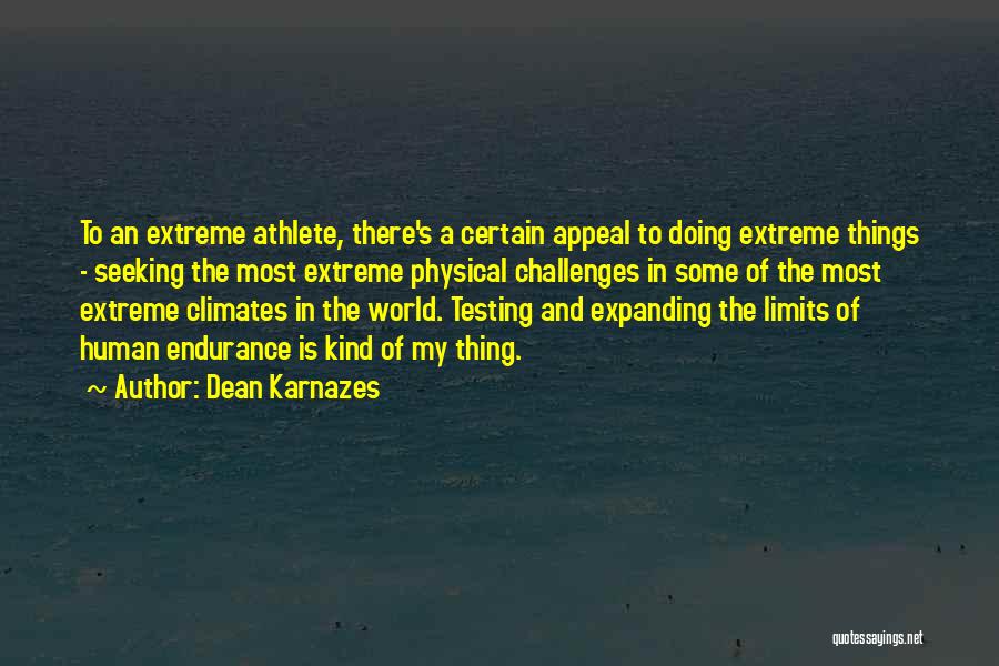 Testing Your Limits Quotes By Dean Karnazes