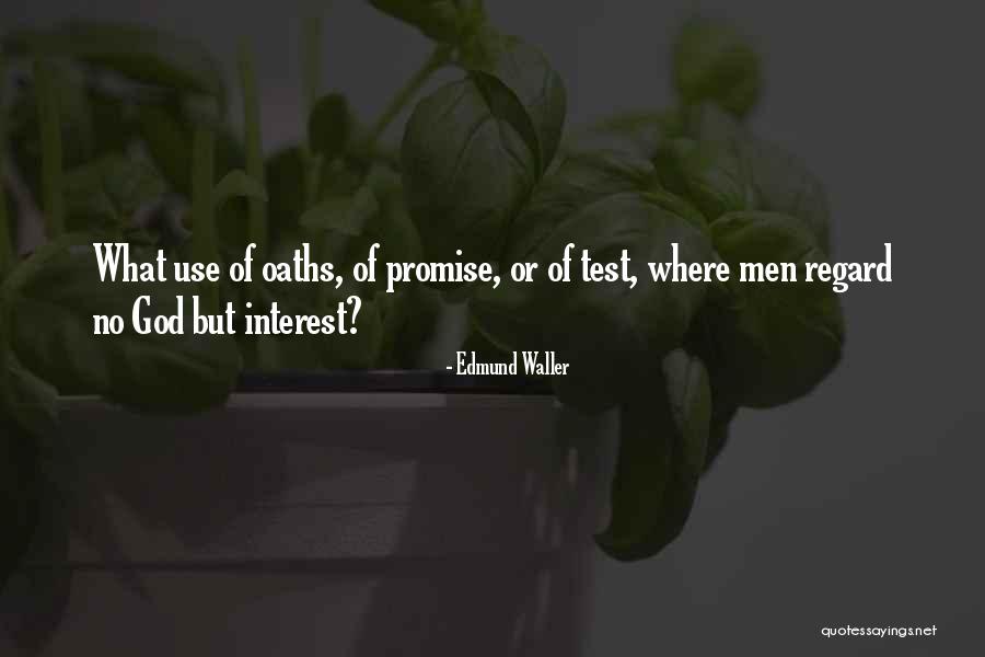 Tests From God Quotes By Edmund Waller Tests From God Quotes By Edmund Waller
