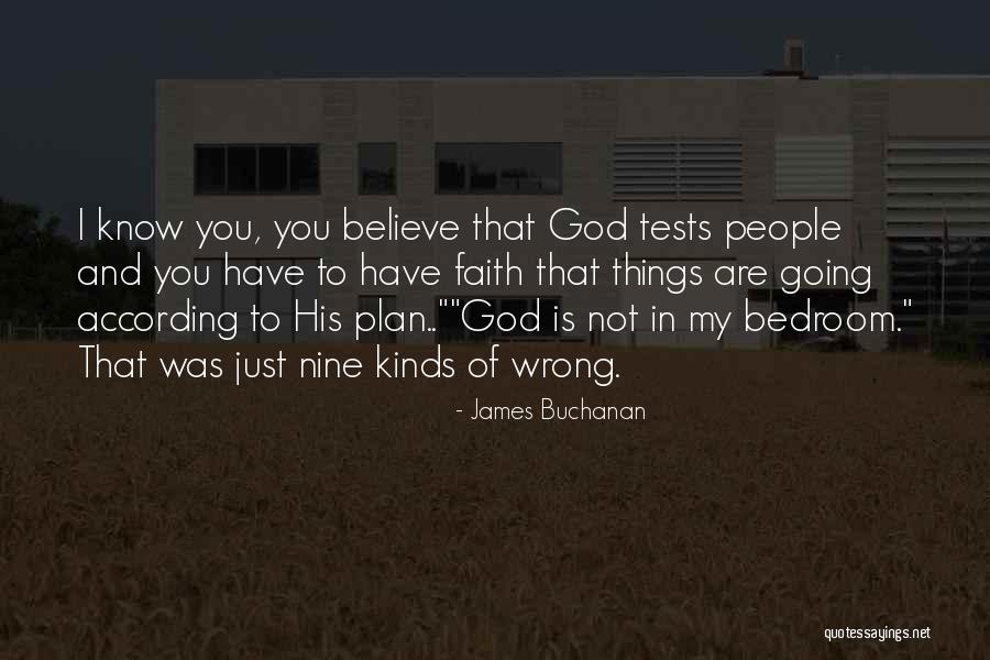 Tests From God Quotes By James Buchanan Tests From God Quotes By James Buchanan