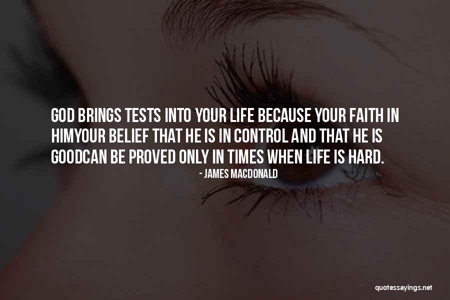 Tests From God Quotes By James MacDonald Tests From God Quotes By James MacDonald