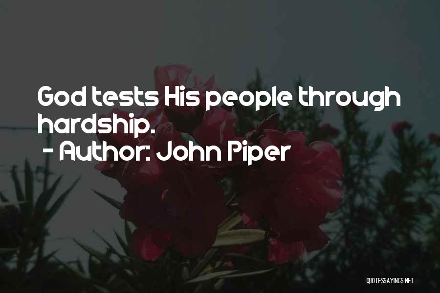 Tests From God Quotes By John Piper