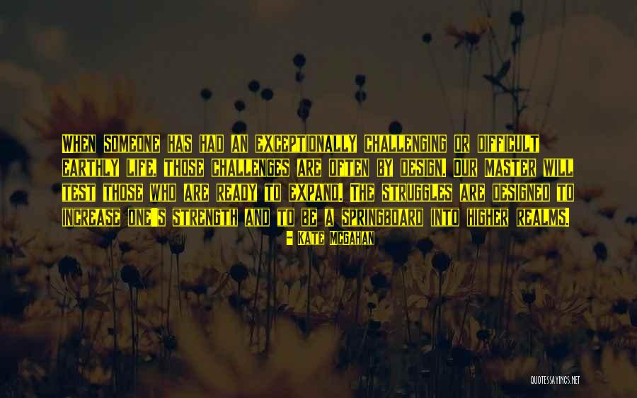 Tests From God Quotes By Kate McGahan Tests From God Quotes By Kate McGahan