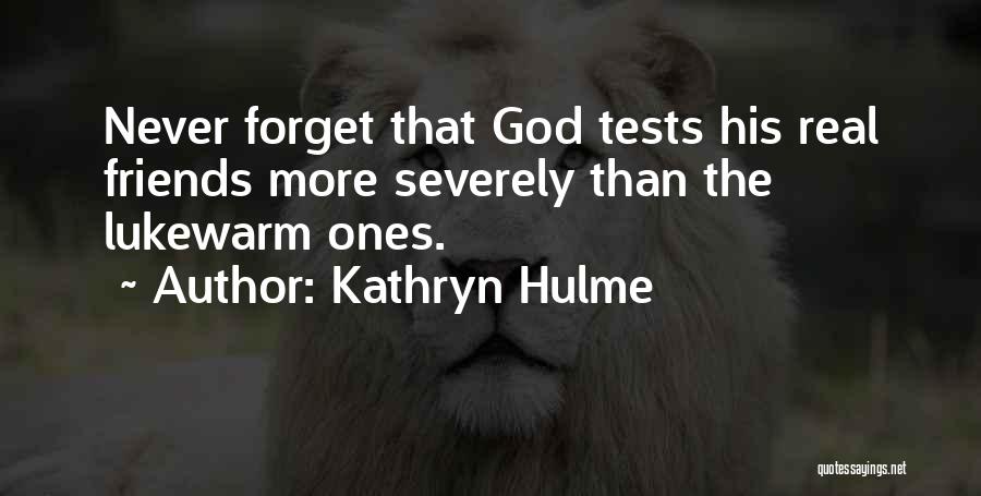 Tests From God Quotes By Kathryn Hulme