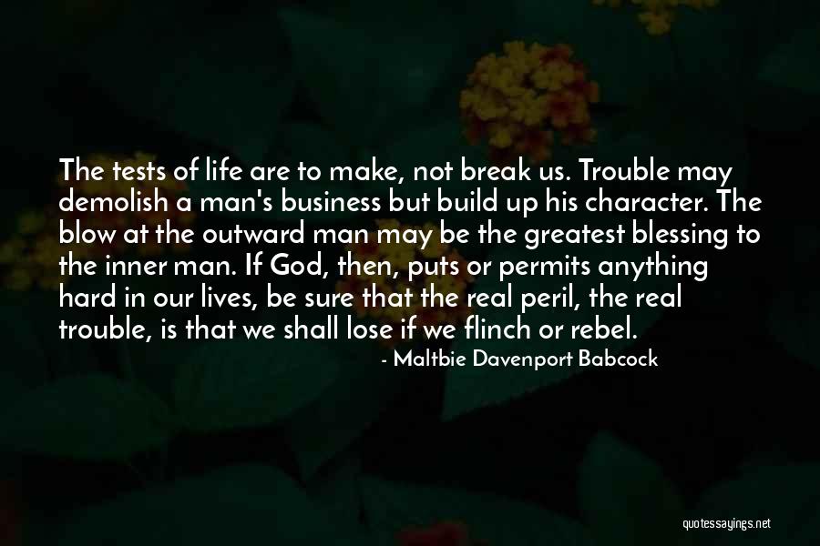 Tests From God Quotes By Maltbie Davenport Babcock Tests From God Quotes By Maltbie Davenport Babcock