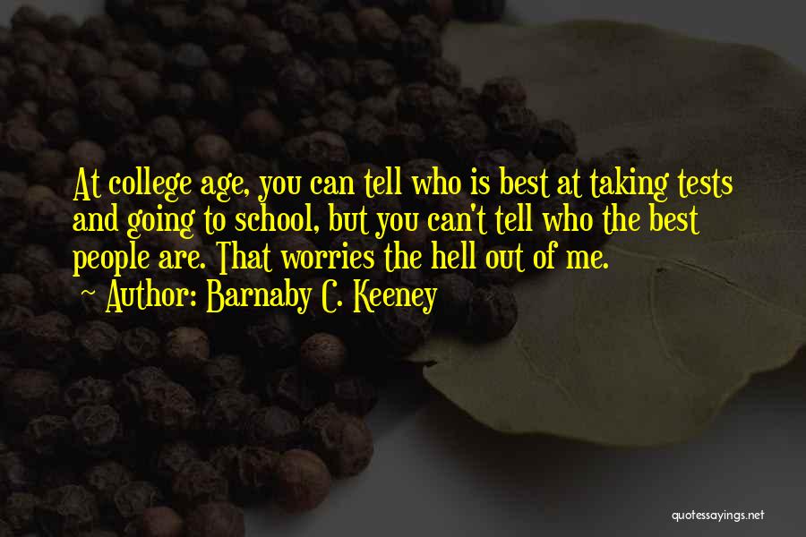Tests In College Quotes By Barnaby C. Keeney