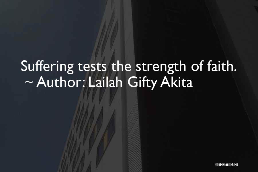 Tests Of Faith Quotes By Lailah Gifty Akita