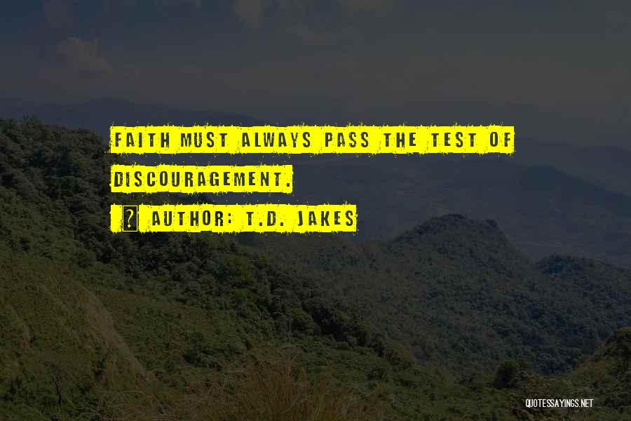 Tests Of Faith Quotes By T.D. Jakes