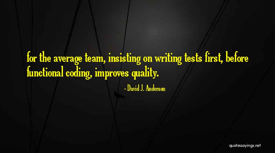 Tests Quotes By David J. Anderson