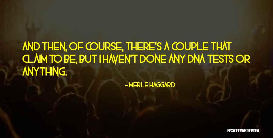 Tests Quotes By Merle Haggard