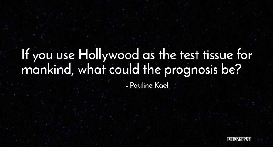 Tests Quotes By Pauline Kael Tests Quotes By Pauline Kael