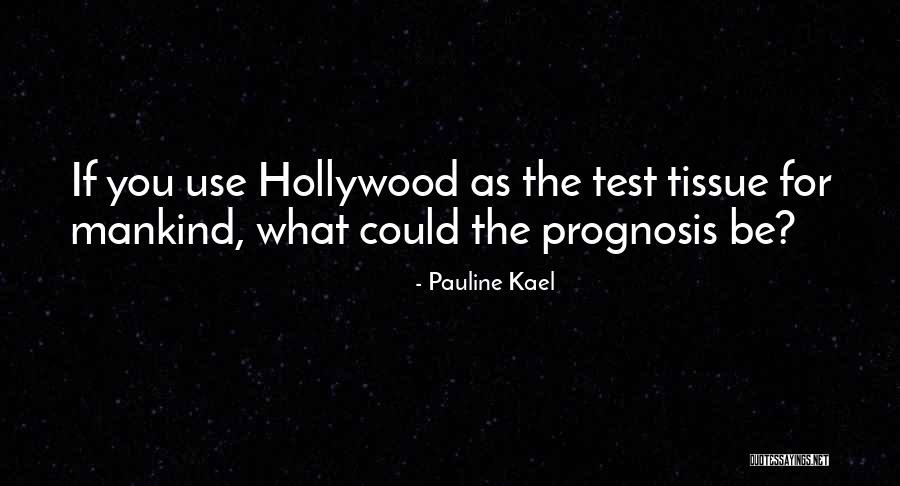 Tests Quotes By Pauline Kael