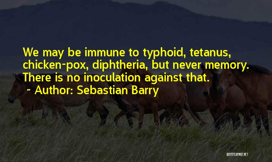 Tetanus Quotes By Sebastian Barry