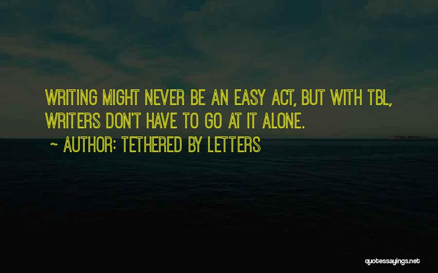 Tethered By Letters Quotes 305913