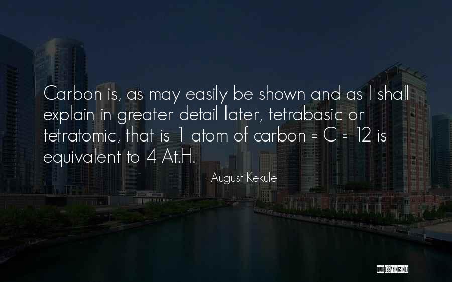 Tetrabasic Quotes By August Kekule Tetrabasic Quotes By August Kekule